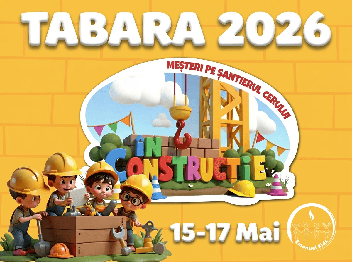 Tabăra 2026 – Meșteri pe Șantierul Cerului – În Construcție